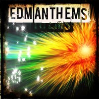 EDM Anthems