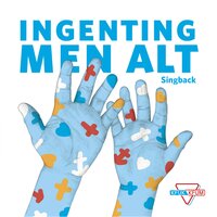 Ingenting men alt - Singback