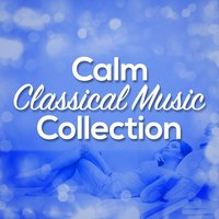 Calm Classical Music Collection