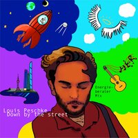 Down by the Street - Louis Peschke & Der Energieberater