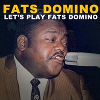 I'm Gonna Be a Wheel Someday - Fats Domino