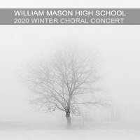 Music Down in My Soul - William Mason High School Bel Canto Choir