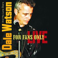 You Give Me Your Troubles - Dale Watson and His Lonestars