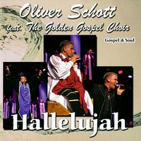 Glory to His Name - Oliver Schott feat. The Golden Gospel Choir & Oliver Schott & The Golden Gospel Choir