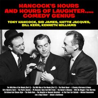 The Wild Man of the Woods, Pt. 1 - Tony Hancock with Sid James and Hattie Jacques and Bill Kerr and Kenneth Williams & Kenneth Williams & Tony Hancock & Sid James & Bill Kerr & Hattie Jacques