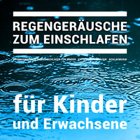 Sounds für Yoga - Regengeräusche zum Einschlafen für Kinder & Entspannungsmusik & Schlafmusik