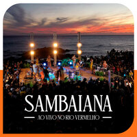 Sambaiana (Ao Vivo no Rio Vermelho)
