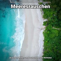 Progressive Muskelentspannung - Meeresrauschen zum Einschlafen und Durchschlafen & Naturgeräusche & Meeresrauschen