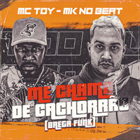 Me Chama Cachorrão - MC Toy & Mk no beat