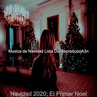 Navidad 2020; El Primer Noel