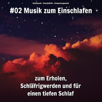 Zwanglos so schön - Schlafmusik & Einschlafhilfe & Entspannungsmusik