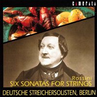 Sonata for Strings No. 3 in C Major: II. Andantino - Deutsche Streichersolisten Berlin & Джоаккино Россини
