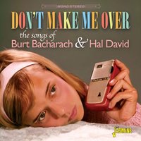 Don't Make Me Over - The Songs of Burt Bacharach & Hal David