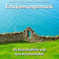 Grandiose Landschaft - Entspannungsmusik zum Einschlafen und Durchschlafen & Schlafmusik & Entspannungsmusik