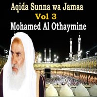 Aqida Sunna wa Jamaa, Pt.3 - Mohamed Al Othaymine