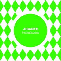 Incospicuous - Jigante