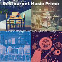 Tasteful Ambiance for Classic Diners - Restaurant Music Prime