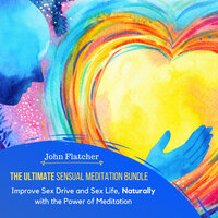 The Ultimate Sensual Meditation Bundle