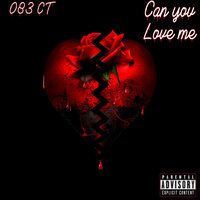 Can You Love Me - 083 CT