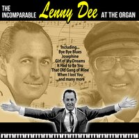 The Incomparable Lenny Dee at the Organ