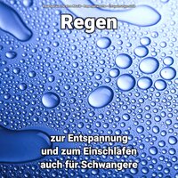 Regen zur Entspannung und zum Einschlafen auch für Schwangere