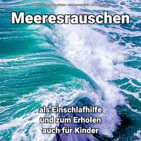 Hinreißende Momente - Entspannungsmusik & Meeresrauschen & Meeresrauschen Benno Jänicke