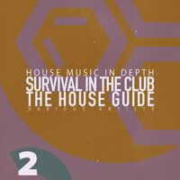 Survival in the Club: The House Guide, Vol. 2