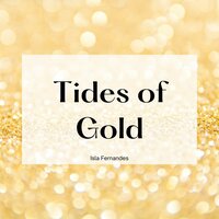 Tides of Gold - Isla Fernandes