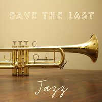 Save the Last Jazz