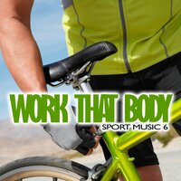 Work That Body: Sport Music 6