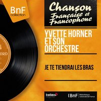 Je te tiendrai les bras